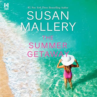 The Summer Getaway Audiobook, by Susan Mallery