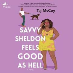 Savvy Sheldon Feels Good as Hell Audiobook, by Taj McCoy