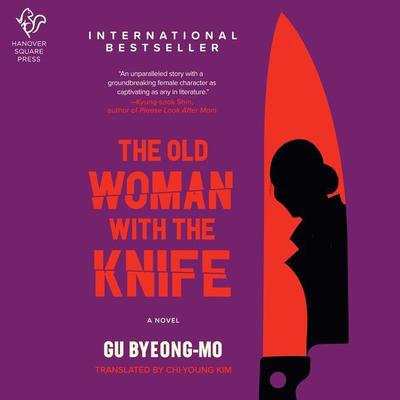 The Old Woman with the Knife: A Novel Audiobook, by Gu Byeong-mo