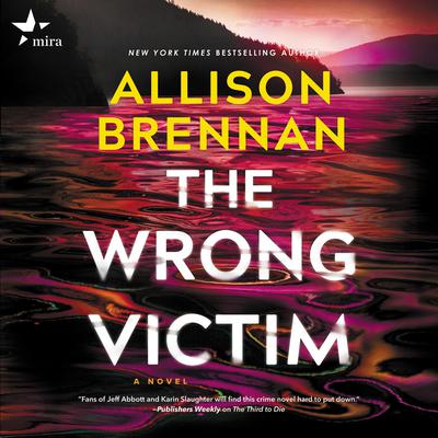The Wrong Victim: A Novel Audiobook, by Allison Brennan