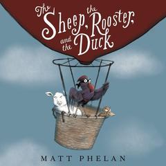 The Sheep, the Rooster, and the Duck Audiobook, by 