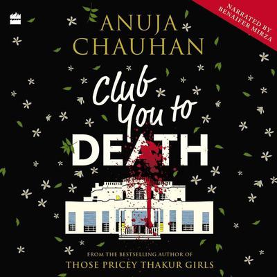 Club You To Death Audiobook, by Anuja Chauhan