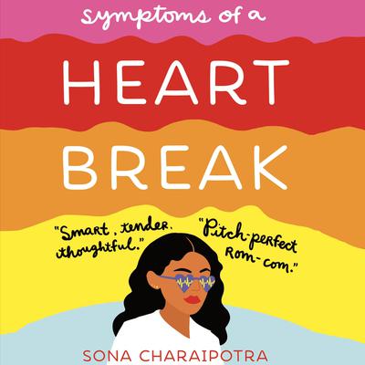 Symptoms of a Heartbreak Audiobook, by Sona Charaipotra