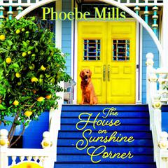 The House on Sunshine Corner Audiobook, by Phoebe Mills