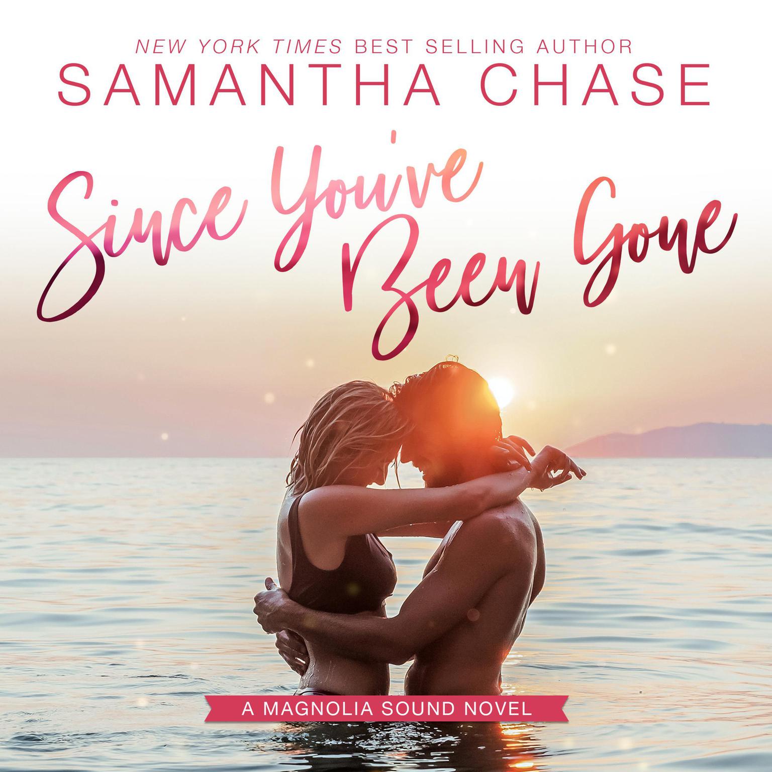 Since Youve Been Gone Audiobook, by Samantha Chase