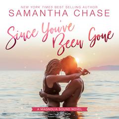 Since Youve Been Gone Audiobook, by Samantha Chase