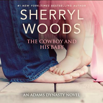 The Cowboy and His Baby Audiobook, by Sherryl Woods