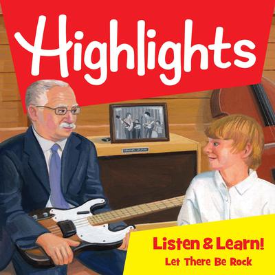 Highlights Listen & Learn!: Let There Be Rock!: An Immersive Audio Study for Grade 5 Audiobook, by Highlights for Children