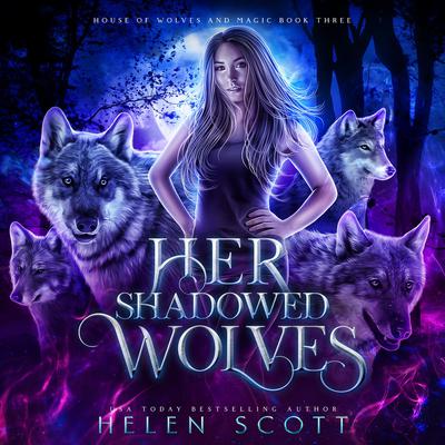 Her Shadowed Wolves Audiobook, by Helen Scott