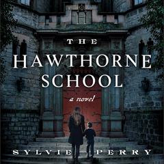 The Hawthorne School: A Novel Audiobook, by Sylvie Perry