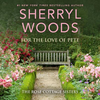 For the Love of Pete Audiobook, by Sherryl Woods