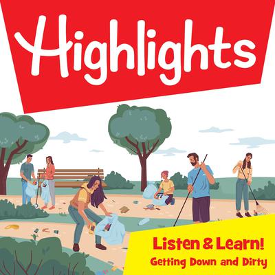 Highlights Listen & Learn!: Getting Down and Dirty! Community Gardens: An Immersive Audio Study for Grade 4 Audiobook, by Highlights for Children