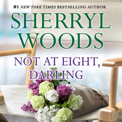 Not at Eight, Darling Audiobook, by Sherryl Woods