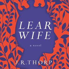 Learwife: A Novel Audiobook, by J. R. Thorp