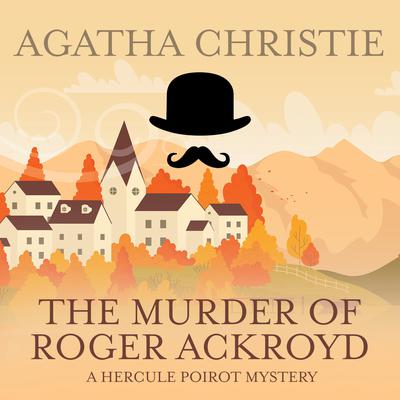 The Murder of Roger Ackroyd Audiobook, by 