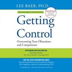 Getting Control, Third Edition: Overcoming Your Obsessions and Compulsions Audiobook, by Lee Baer