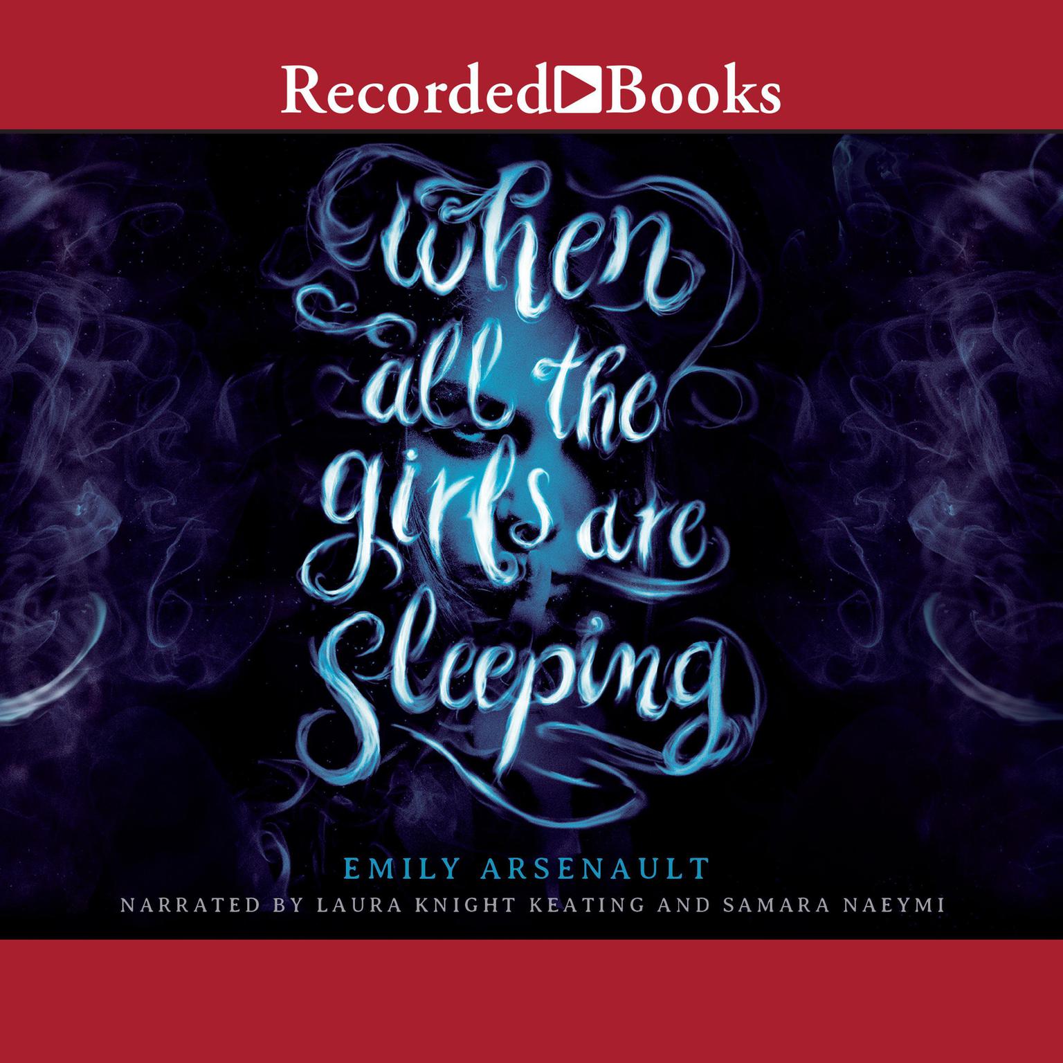 When All the Girls Are Sleeping Audiobook, by Emily Arsenault