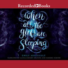 When All the Girls Are Sleeping Audiobook, by Emily Arsenault