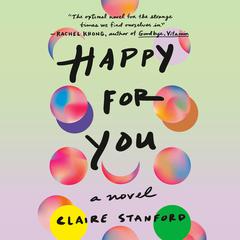Happy For You: A Novel Audiobook, by Claire Stanford
