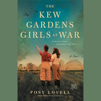 The Kew Gardens Girls at War Audiobook, by Posy Lovell