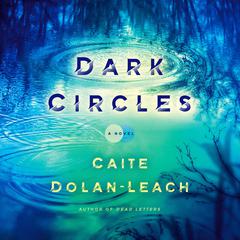 Dark Circles: A Novel Audiobook, by Caite Dolan-Leach