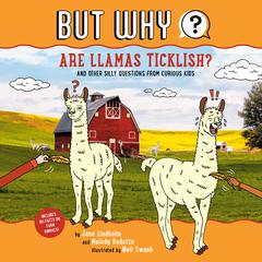 Are Llamas Ticklish? #1: And Other Silly Questions from Curious Kids Audiobook, by Jane Lindholm, Melody Bodette