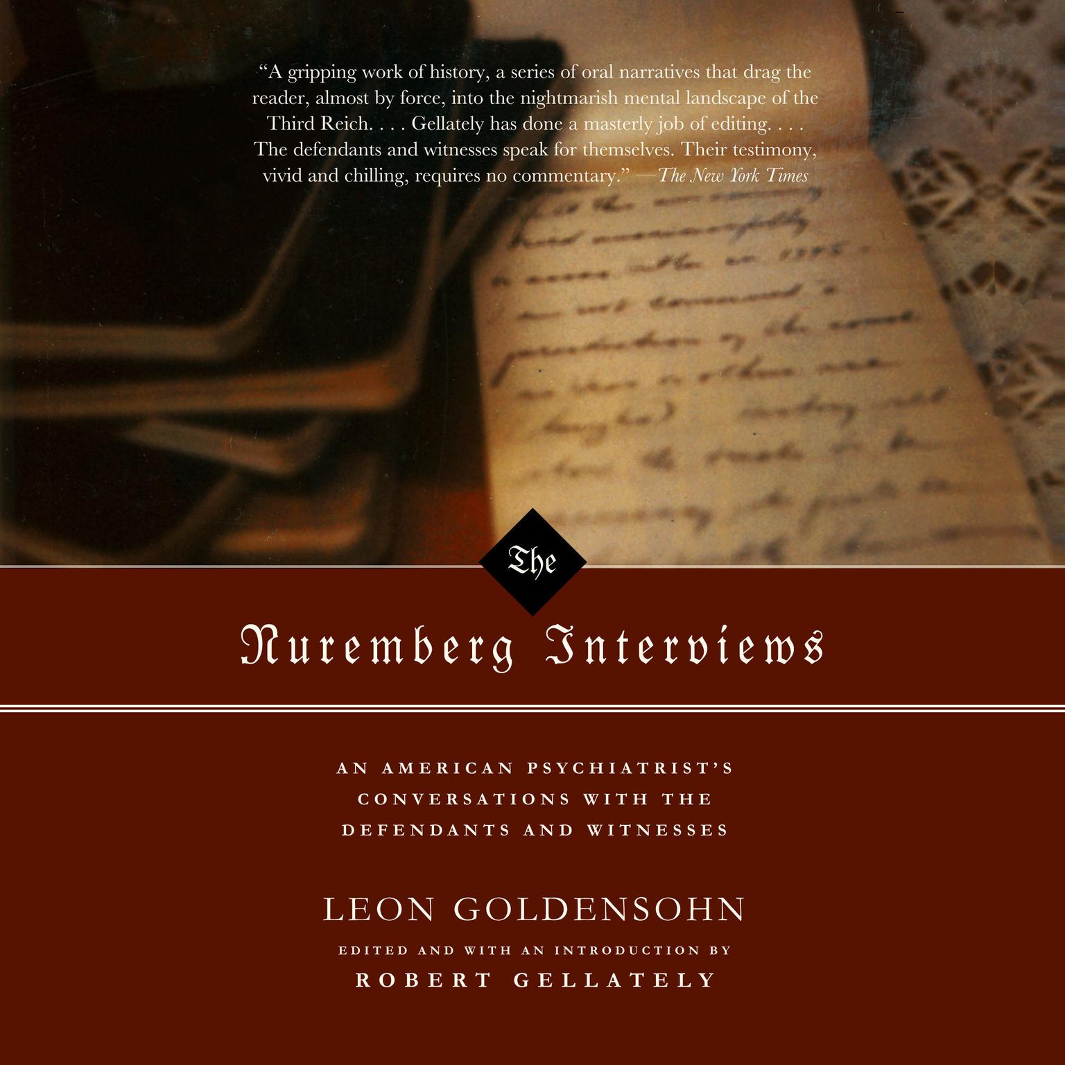 The Nuremberg Interviews: An American Psychiatrists Conversations with the Defendants and Witnesses Audiobook, by Leon Goldensohn