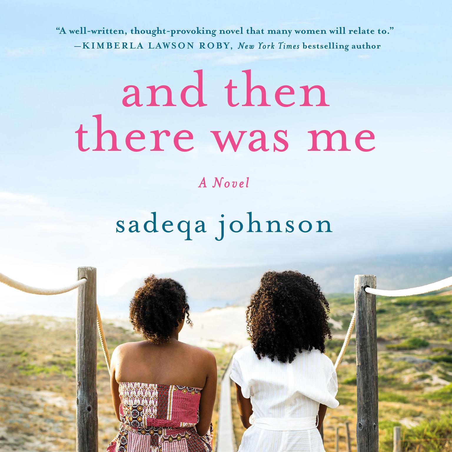 And Then There Was Me: A Novel of Friendship, Secrets and Lies Audiobook, by Sadeqa Johnson