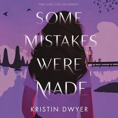 Some Mistakes Were Made Audiobook, by Kristin Dwyer