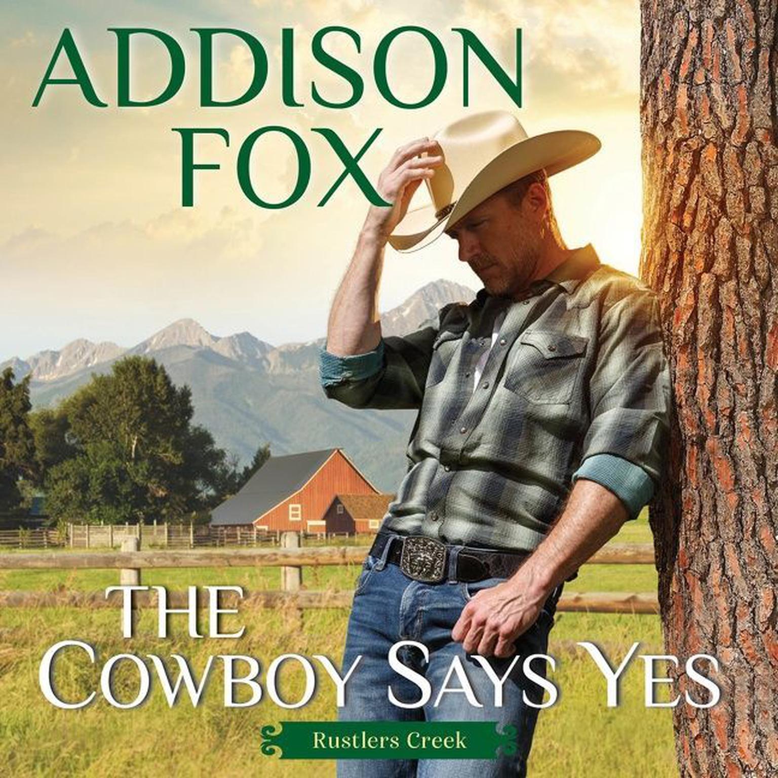 The Cowboy Says Yes: Rustlers Creek Audiobook, by Addison Fox