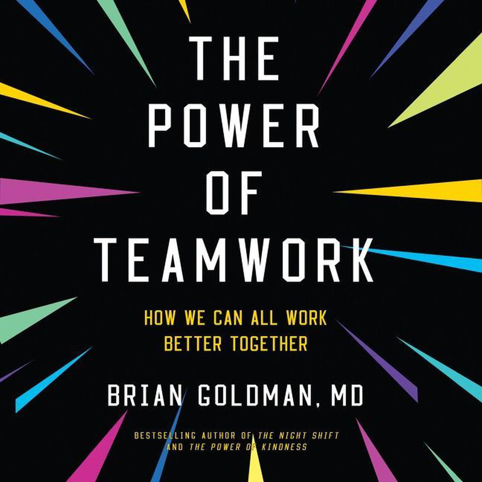 The Power of Teamwork: How We Can All Work Better Together Audiobook, by Brian Goldman