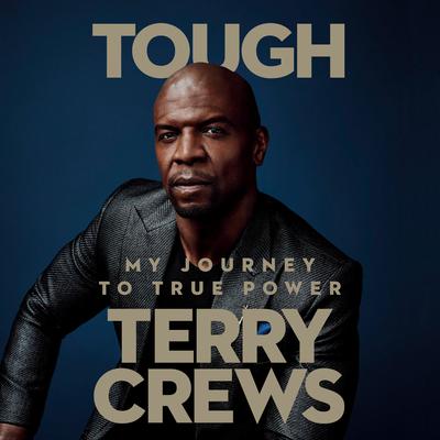 Tough: My Journey to True Power Audiobook, by Terry Crews