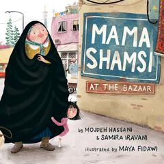 Mama Shamsi at the Bazaar Audiobook, by Mojdeh Hassani
