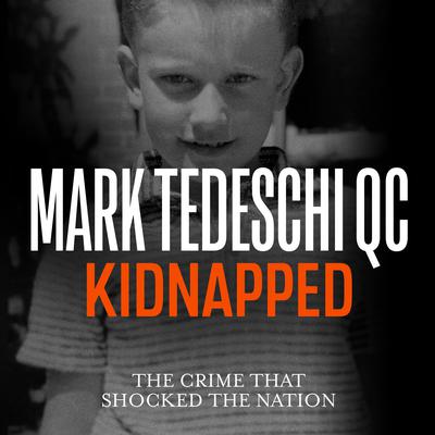 Kidnapped: The crime that shocked the nation Audiobook, by Mark Tedeschi