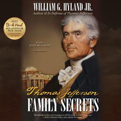 Thomas Jefferson: Family Secrets Audiobook, by William G. Hyland
