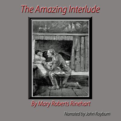 The Amazing Interlude Audiobook, by Mary Roberts Rinehart