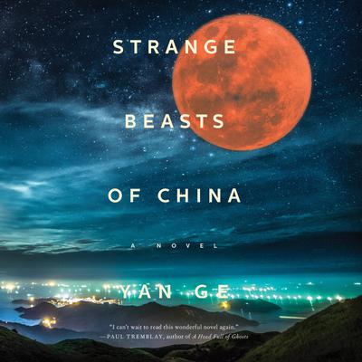 Strange Beasts of China Audiobook, by 