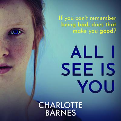 All I See Is You: a tense psychological suspense full of twists Audiobook, by Charlotte Barnes