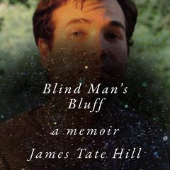 Blind Mans Bluff: A Memoir Audiobook, by James Tate Hill