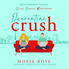 Quarantine Crush Audiobook, by Moxie Rose