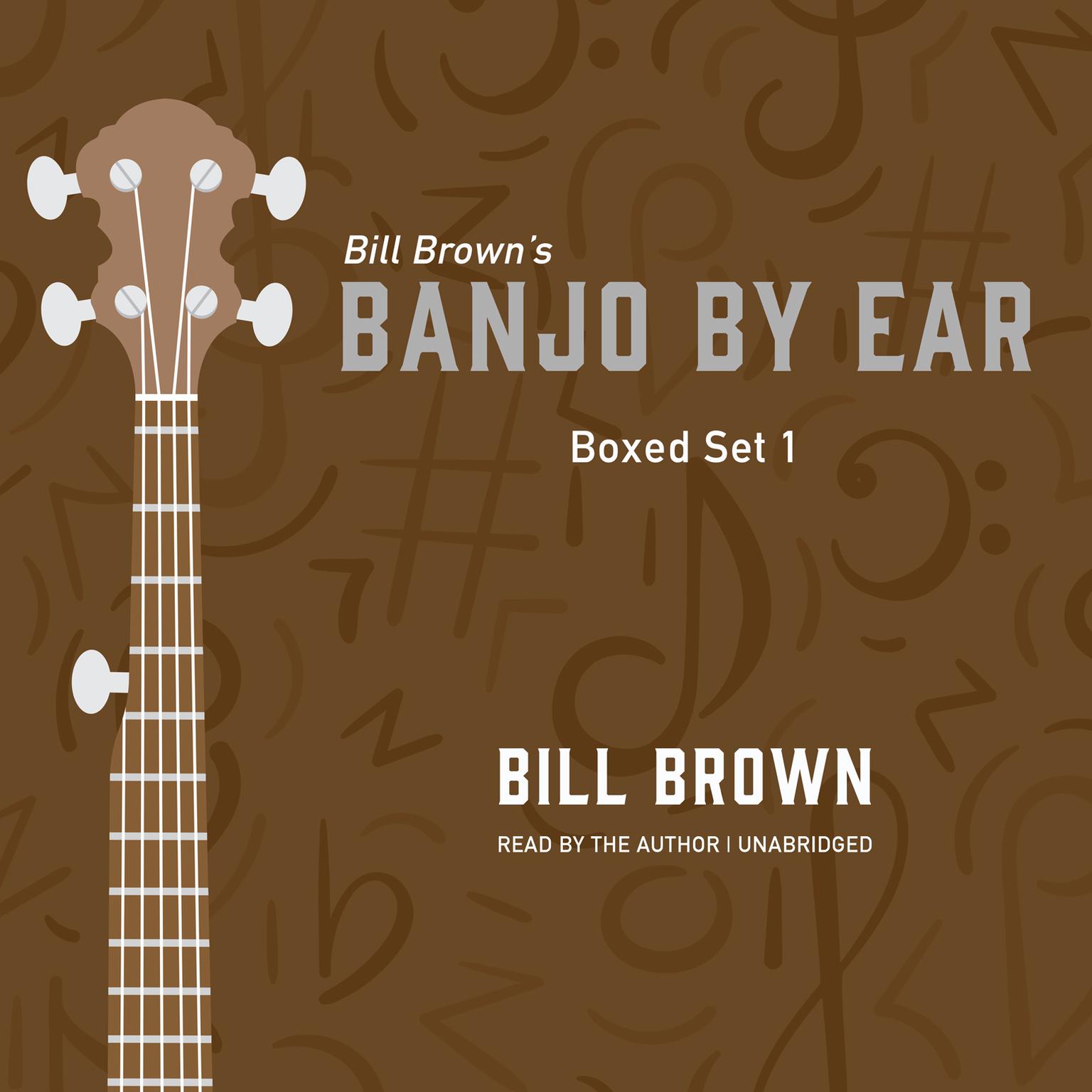 Banjo By Ear: Box Set 1 Audiobook, by Bill Brown