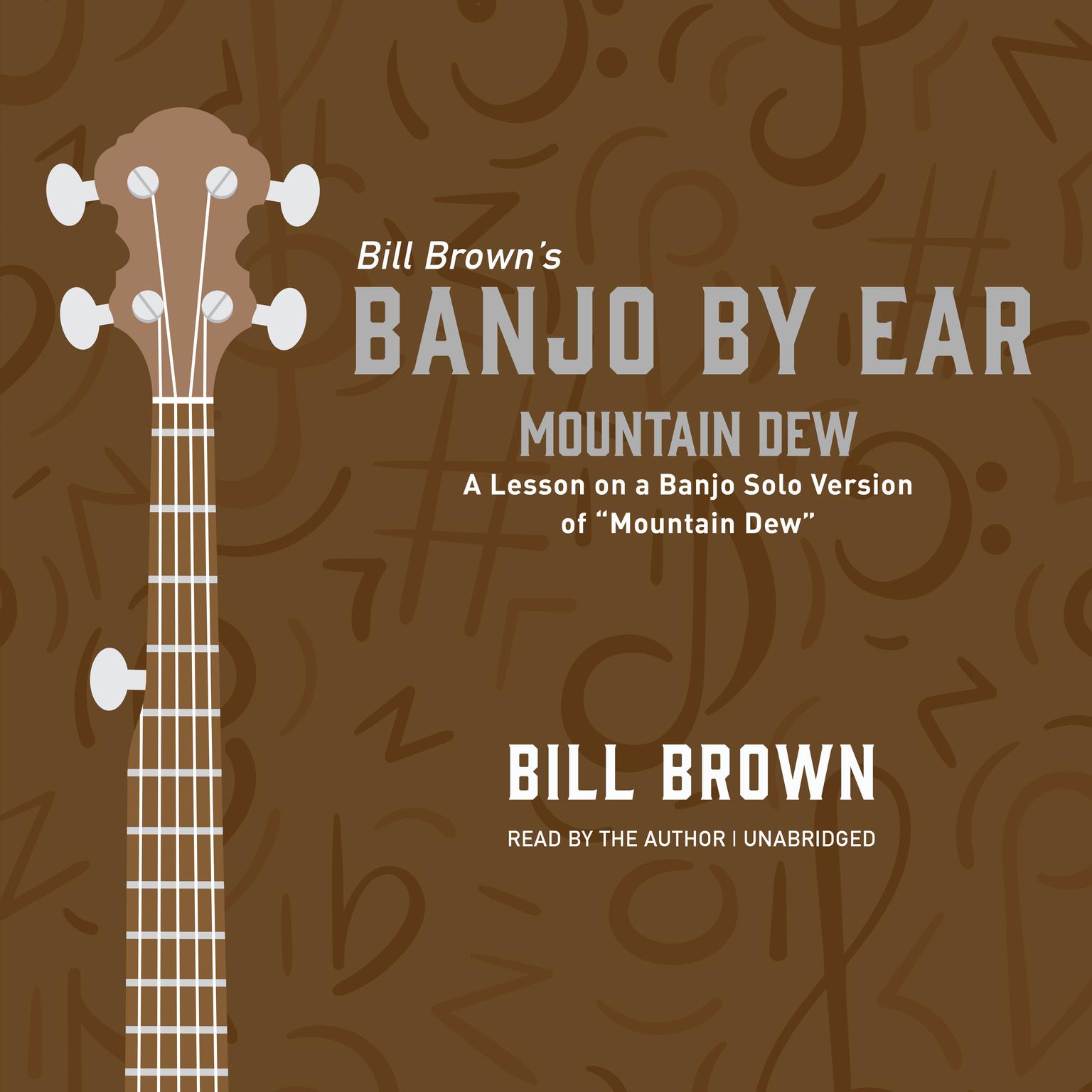 Mountain Dew: A Lesson on a Banjo Solo Version of “Mountain Dew”  Audiobook, by Bill Brown