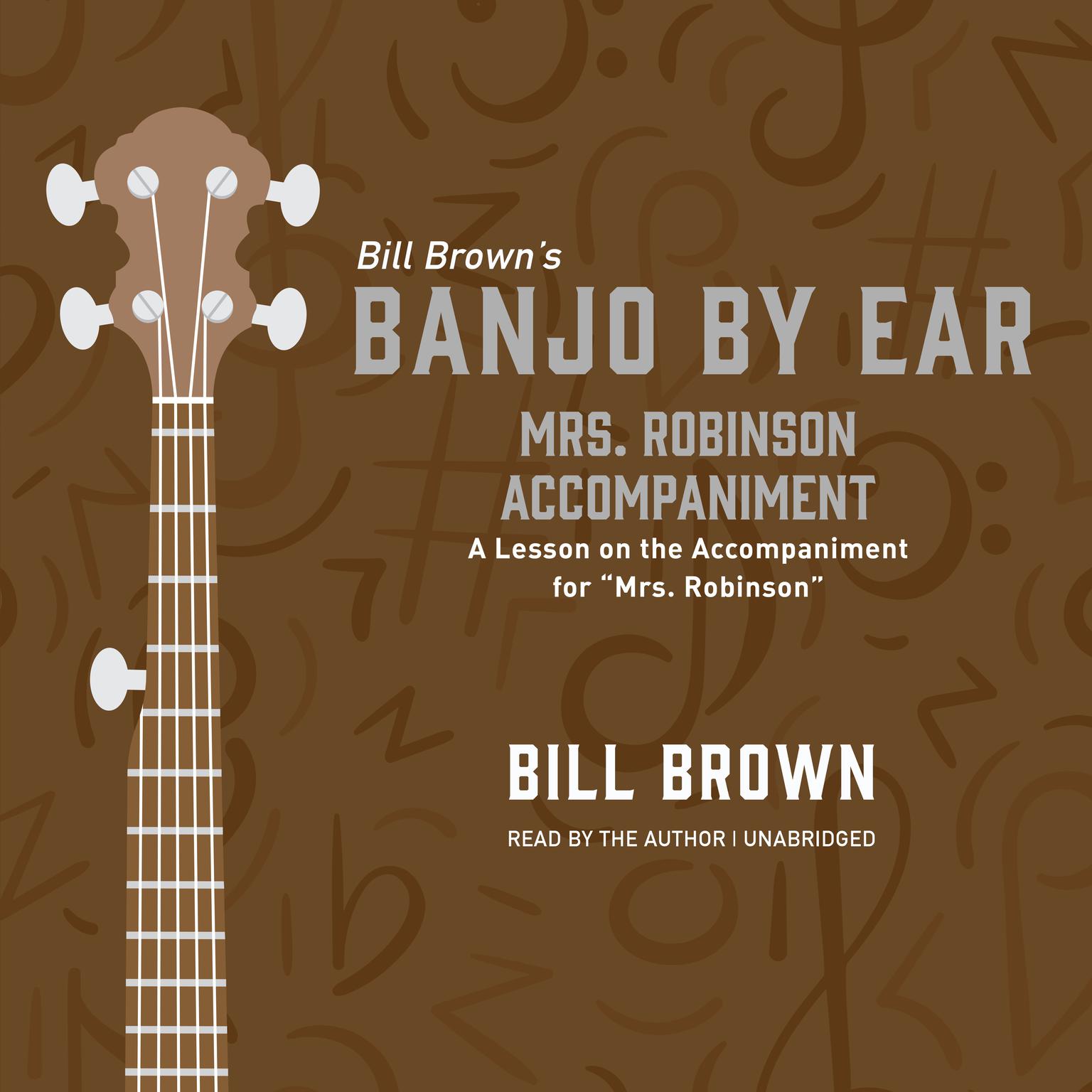 Mrs. Robinson Accompaniment: A Lesson on the Accompaniment for “Mrs. Robinson”  Audiobook, by Bill Brown
