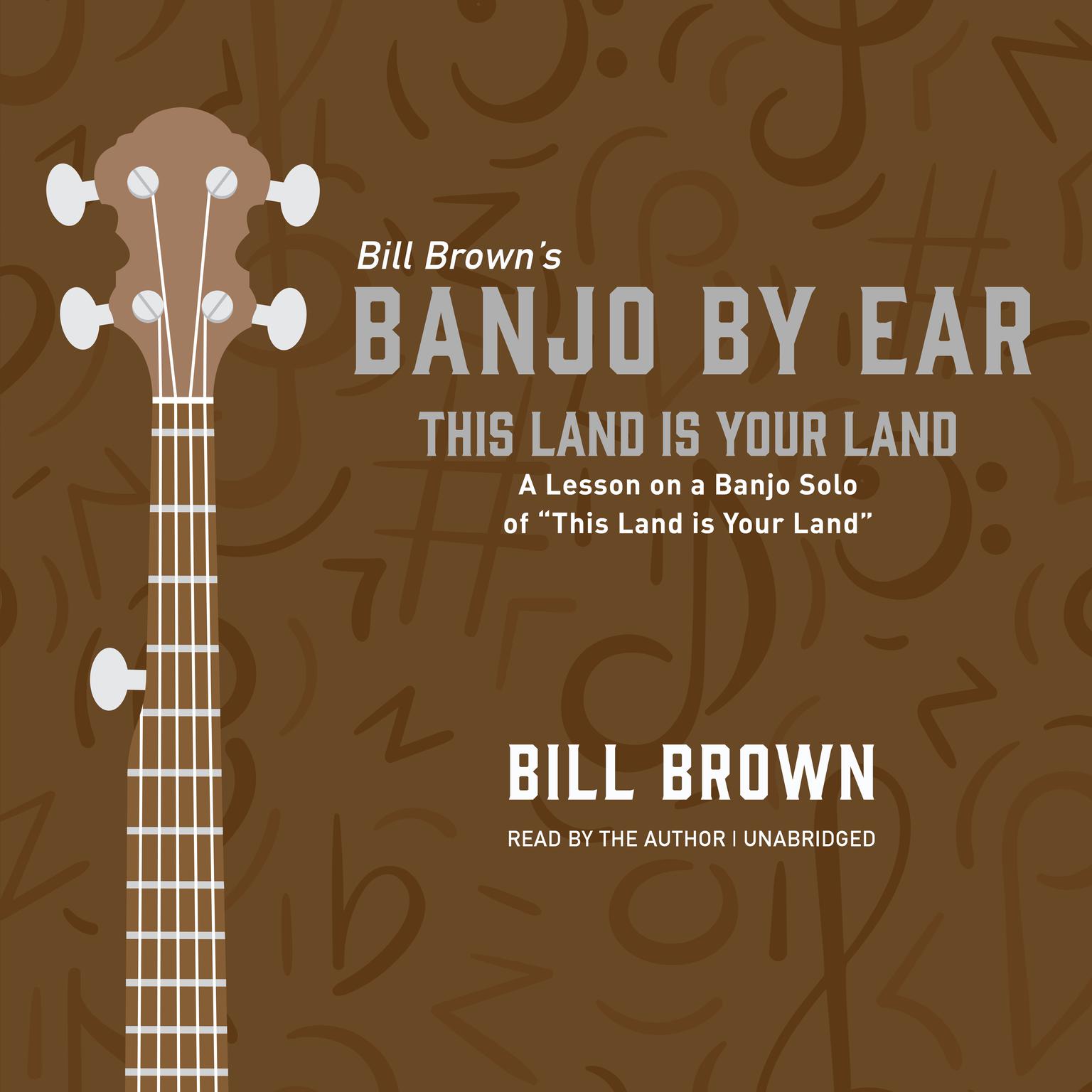 This Land is Your Land: A Lesson on a Banjo Solo of “This Land is Your Land”  Audiobook, by Bill Brown
