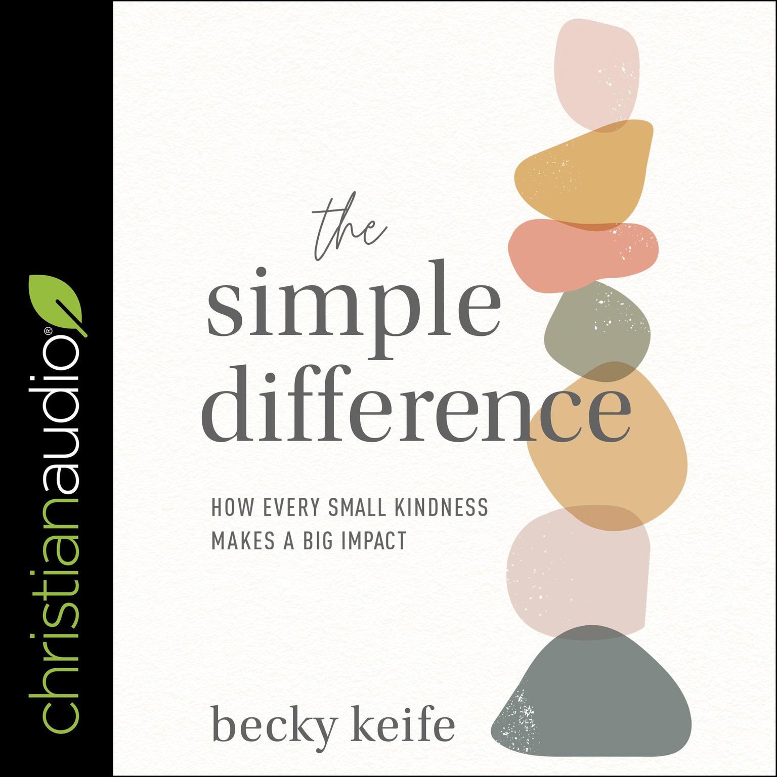 The Simple Difference: How Every Small Kindness Makes a Big Impact Paperback Audiobook, by Becky Keife