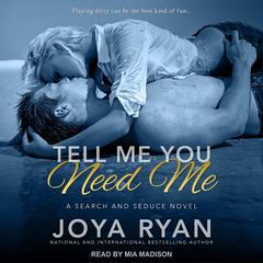 Tell Me You Need Me Audiobook, by 