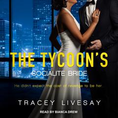 The Tycoons Socialite Bride Audiobook, by Tracey Livesay
