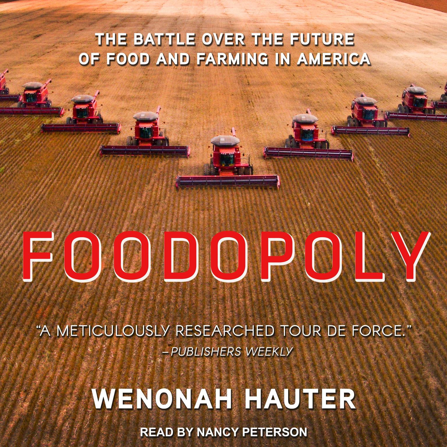 Foodopoly: The Battle Over the Future of Food and Farming in America Audiobook, by Wenonah Hauter