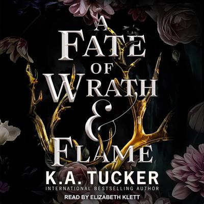 A Fate of Wrath and Flame Audiobook, by K. A. Tucker