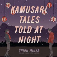 Kamusari Tales Told at Night Audiobook, by Shion Miura